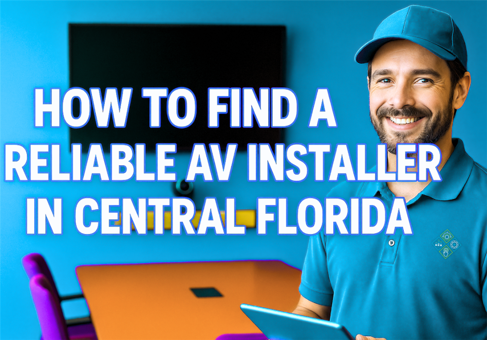 How to Find a Reliable AV Installer