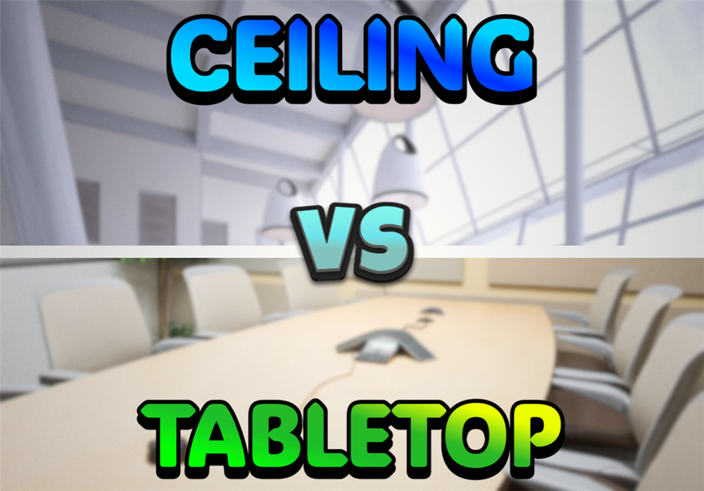 Ceiling vs. Tabletop Audio